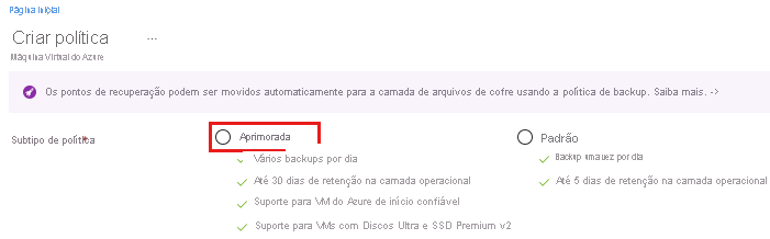 Captura de tela mostrando a seleção das políticas de backup, com o subtipo aprimorado.