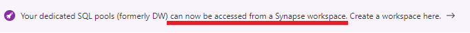 Captura de tela do portal do Azure da faixa de opções roxa alertando que seu pool de SQL dedicado (anteriormente SQL DW) agora pode ser acessado de um workspace do Synapse.