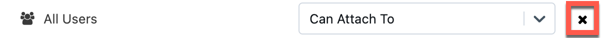 Na caixa de diálogo modal que aparece, clique em X à direita de Todos os Usuários, Pode Anexar a