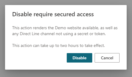 Captura de tela mostrando uma mensagem de confirmação ao desabilitar o acesso seguro, informando que essa ação renderiza o site de demonstração e canais do Direct Line sem usar um segredo ou token disponível. Essa ação pode levar até duas horas para entrar em vigor.