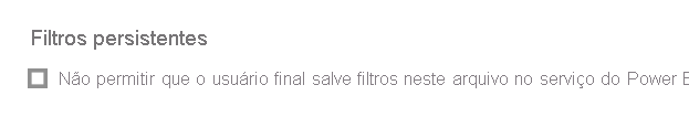 Captura de tela da opção Não permitir que os usuários finais salvem filtros neste arquivo no serviço do Power BI.