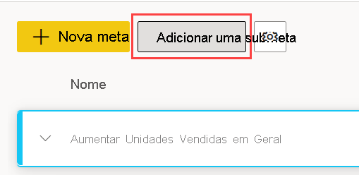 Captura de tela de selecionar o botão Adicionar subobjetivo.