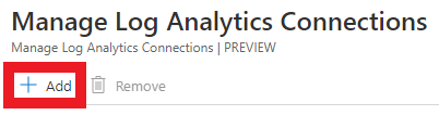 A janela Gerenciar Conexões do Log Analytics. Adicionar está selecionado.