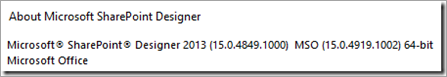 Captura de tela do número de build: Microsoft SharePoint Designer 2013 (15.0.4849.1000) MSO (15.0.4919.1002) 64 bits.