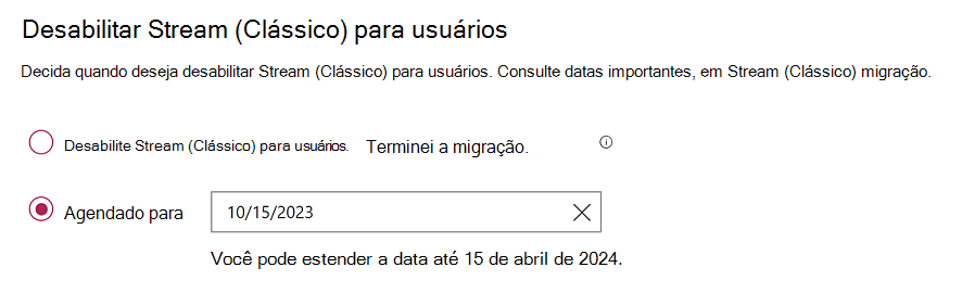 Definição com dois botões de opção, um desativar o Stream (Clássico) agora, o outro para agendar uma data em que isto irá acontecer