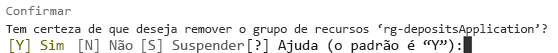 Captura de tela que mostra a linha de comando com uma solicitação de confirmação da exclusão do grupo de recursos usando o Azure PowerShell.