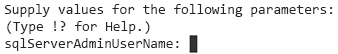 Captura de tela que mostra a linha de comando do Azure PowerShell solicitando que você insira um nome de usuário de administrador do servidor SQL.
