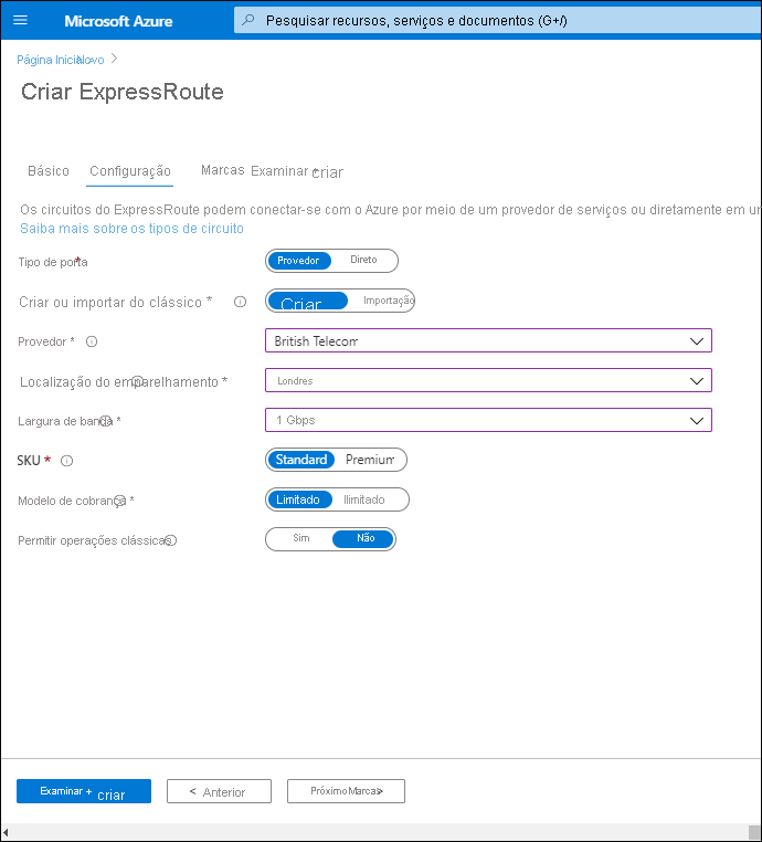 Uma captura de tela do painel Criar ExpressRoute, na guia Configuração. O tipo de porta é definido como Provedor. O provedor é a British Telecom. A localização do emparelhamento é Londres. A largura de banda é de 1 Gbps. O SKU padrão está selecionado.