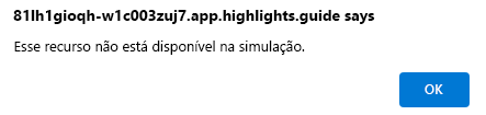 Captura de tela da janela pop-up indicando que esse recurso não está disponível na simulação.