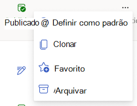 Captura de tela que mostra o menu contextual Ações, incluindo padrão, Clone, Favorito, Arquivo e Excluir