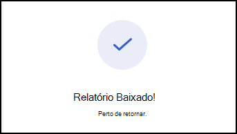 Captura de tela da mensagem Downloaded report.