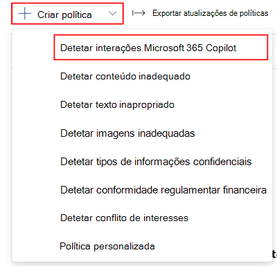 No Conformidade de comunicações do Microsoft Purview, crie a política de deteção Microsoft 365 Copilot interações.