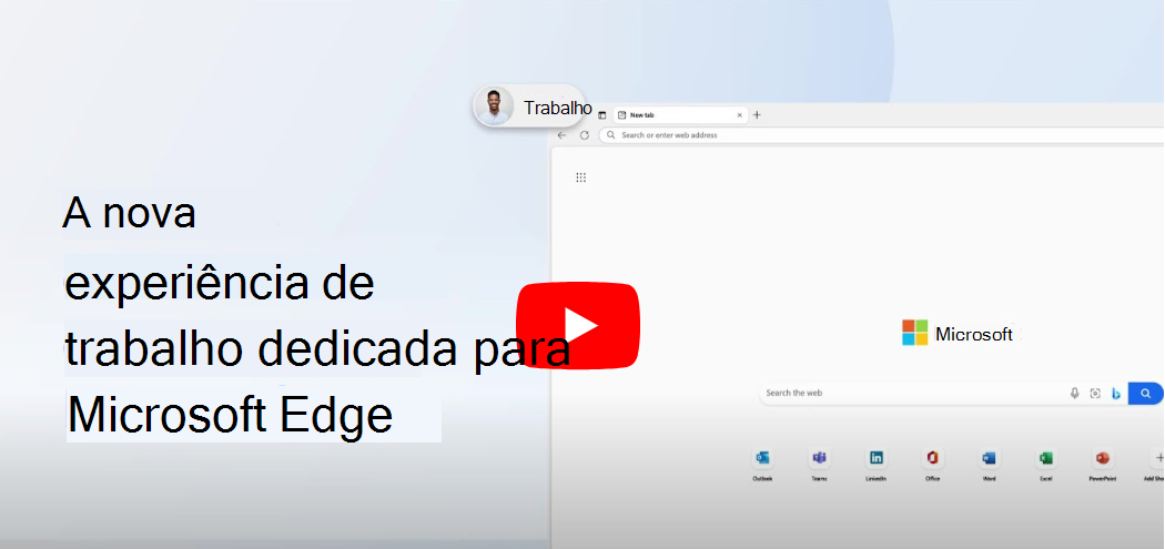 do Microsoft Edge para Empresas: Controlos, Segurança e Produtividade