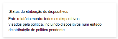 Captura de tela que mostra o relatório de status de atribuição de dispositivo no Microsoft Intune e no centro de administração do Intune.