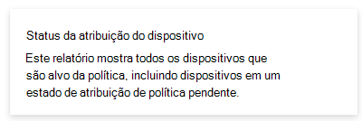 Captura de tela que mostra o relatório de status de atribuição de dispositivo no Microsoft Intune e no centro de administração do Intune.