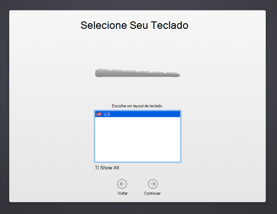 Captura de ecrã a mostrar o ecrã do Esquema de Teclado do Assistente de Configuração do dispositivo macOS, a mostrar uma lista de idiomas de teclado a selecionar, uma opção Mostrar Tudo desmarcada e um botão Anterior e Continuar.