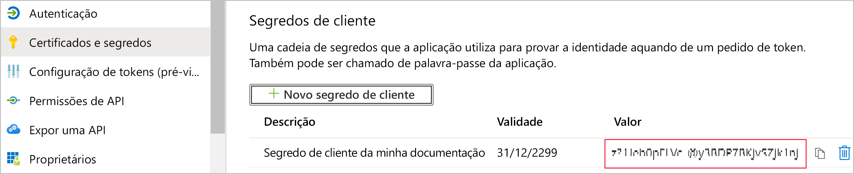 Captura de ecrã da página Certificados & segredos da aplicação. Em Segredos do cliente, um novo segredo é visível. Destaca-se o seu valor indecifrável.