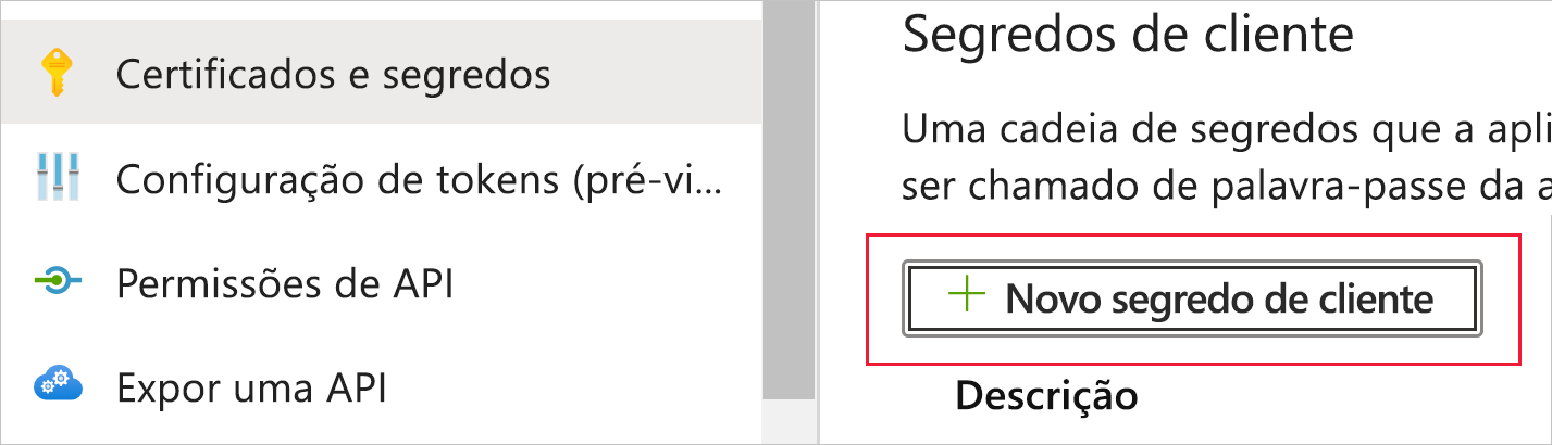 Captura de tela que mostra parte da página Certificados & segredos do aplicativo. Em Segredos do cliente, o botão Novo segredo do cliente é realçado.