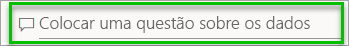 Captura de ecrã do serviço Power BI a mostrar a caixa de perguntas Q e A.