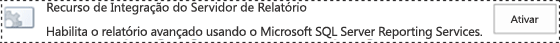 O recurso Reporting Services não está ativo