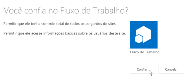 Confiar no aplicativo de fluxo de trabalho.