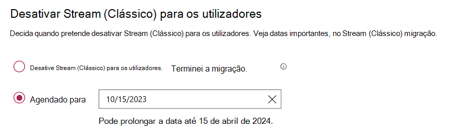 Definição com dois botões de opção, um desativar o Stream (Clássico) agora, o outro para agendar uma data em que isto irá acontecer