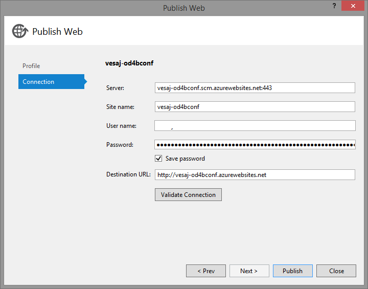 Откроется диалоговое окно Публикация веб-сайта, в котором отображается вкладка Подключение. Поле Сервер содержит значение vesaj-od4bconf.scm.azurewebsites.net:443, поле Имя сайта содержит значение vesaj-0d4bconf, поле Имя пользователя отредактировано, поле Пароль маскируется, флажок Сохранить пароль проверка установлен, а поле URL-адрес назначения содержит значение.http://vesaj-od4bconf.azurewebsites.net.