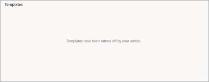 отключены Пользователи видят сообщение о том, что шаблоны отключены администратором