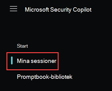 Skärmbild som visar menyn Microsoft Security Copilot Start med Mina sessioner markerade.