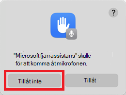Mikrofonbehörighetsprompten visas för att välja Tillåt inte