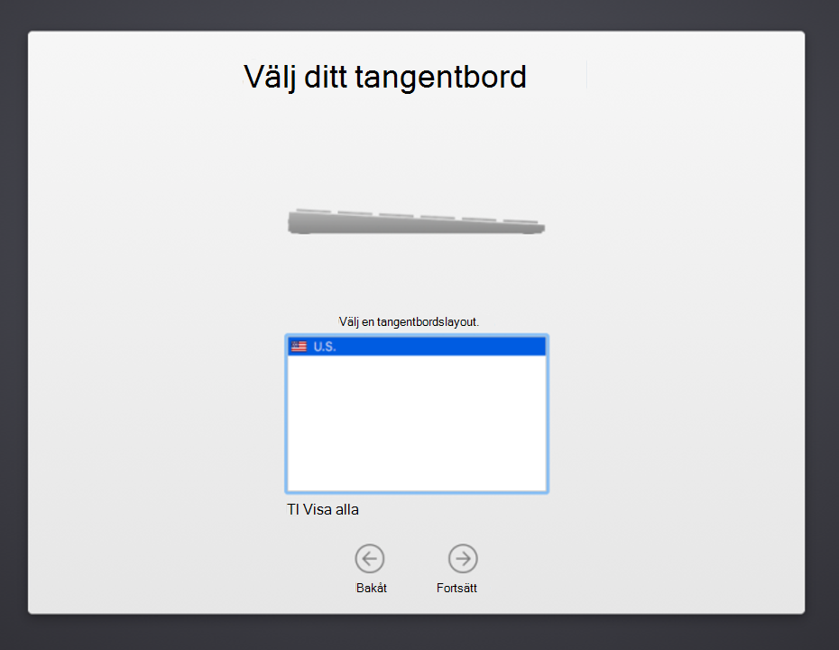 Skärmbild av skärmen Tangentbordslayout för installationsassistenten för macOS-enhet som visar en lista över tangentbordsspråk att välja mellan, ett avmarkerat visa alla-alternativ och en bakåt- och fortsätt-knapp.