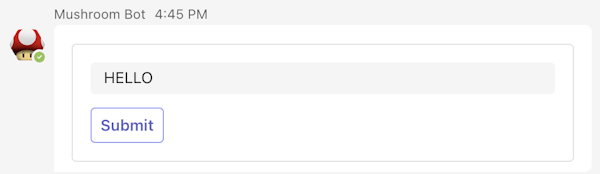 Screenshot shows an example of an Adaptive Card with the submit button.