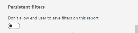 Skärmbild av dialogrutan Beständiga filter som visar Tillåt inte att slutanvändare sparar filter i den här rapporten.