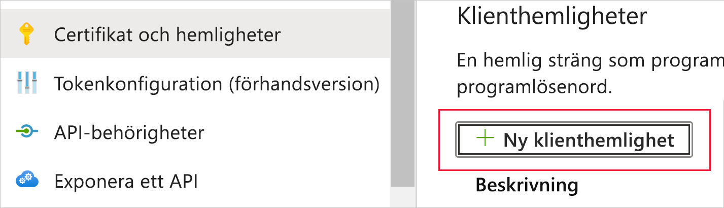 Skärmbild som visar en del av sidan Certifikat och hemligheter för appen. Under Klienthemligheter är knappen Ny klienthemlighet markerad.