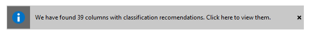 Screenshot showing the notification that says We have found 39 columns with classification recommendations. Click here to view them.