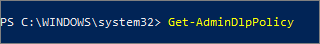 Screenshot of the command Get-AdminDlpPolicy.
