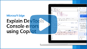 视频“使用 Edge 中的 Copilot 解释 DevTools 控制台错误”的缩略图