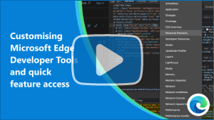 视频“自定义Microsoft Edge 开发人员工具和快速功能访问”的缩略图