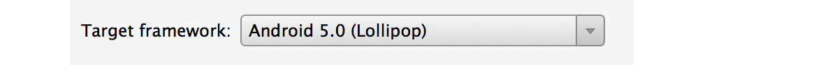 Setting the Target Framwework to Android 5.0 Lollipop