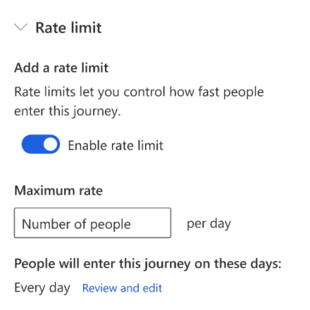 Rate-limiting controls, allowing the user to set how fast customers enter the journey